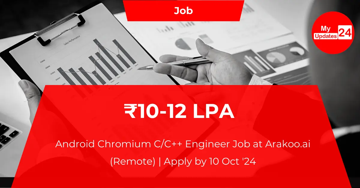 Android Chromium CC++ Engineer Job at Arakoo.ai (Remote) ₹10-12 LPA Apply by 10 Oct '24