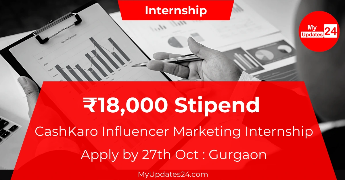 CashKaro Influencer Marketing Internship 2024 ₹18,000 Stipend Apply by 27th Oct