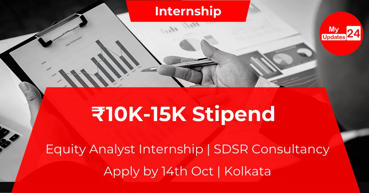 Equity Analyst Internship at SDSR Consultancy Services Kolkata ₹10K-15K Stipend Apply by 14th Oct