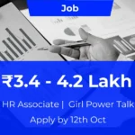 HR Associate at Girl Power Talk Multiple Locations ₹3.4-4.2 Lakh Apply by 12th Oct