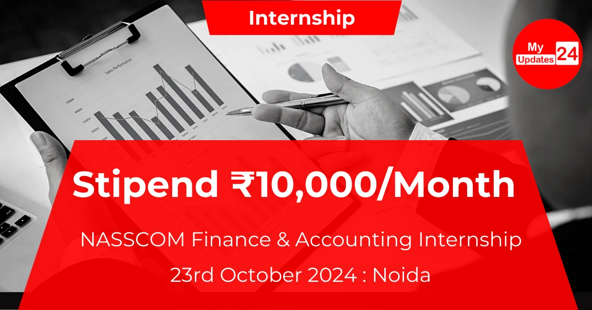 NASSCOM Finance & Accounting Internship 2024 – Stipend ₹10,000/Month : MyUpdates24.com