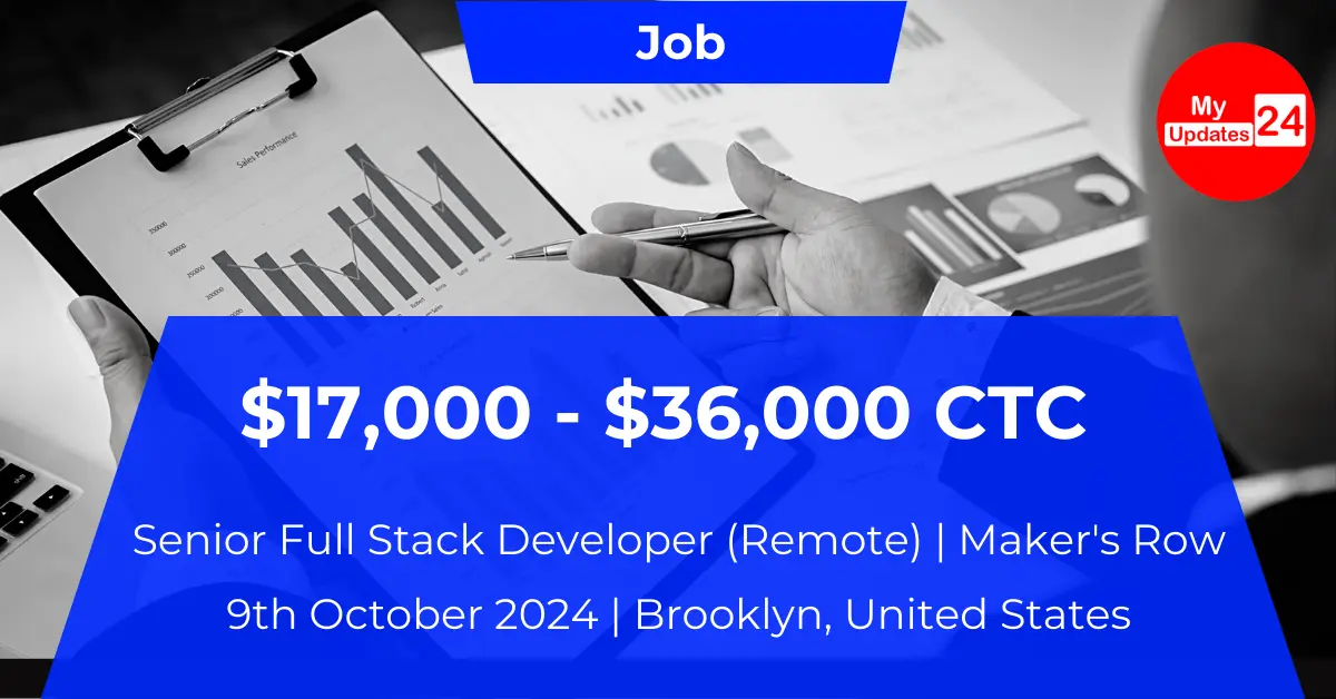 Senior Full Stack Developer (Remote) Maker's Row $17,000 - $36,000 CTC