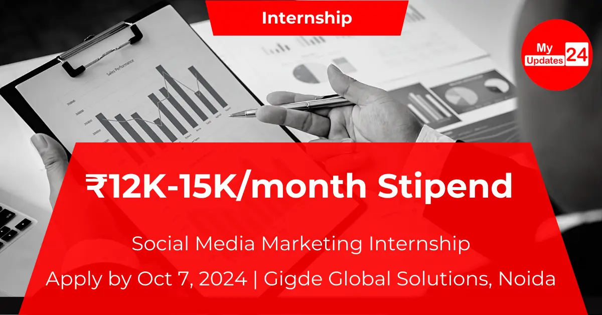 Social Media Marketing Internship ₹12K-15Kmonth Stipend Apply by Oct 7, 2024 Gigde Global Solutions, Noida