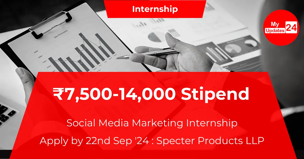 Social Media Marketing Internship ₹7,500-14,000 Stipend Apply by 22nd Sep '24 – Specter Products LLP