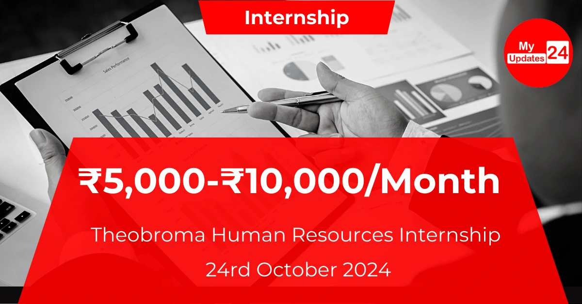 Theobroma Human Resources Internship 2024 – Stipend ₹5,000-₹10,000/Month : MyUpdates24.com