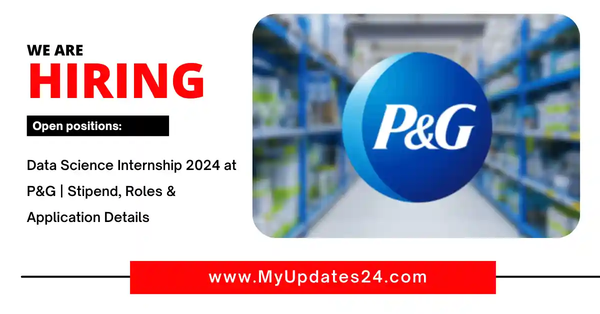 Data Science Internship 2024 at P&G Stipend, Roles & Application Details