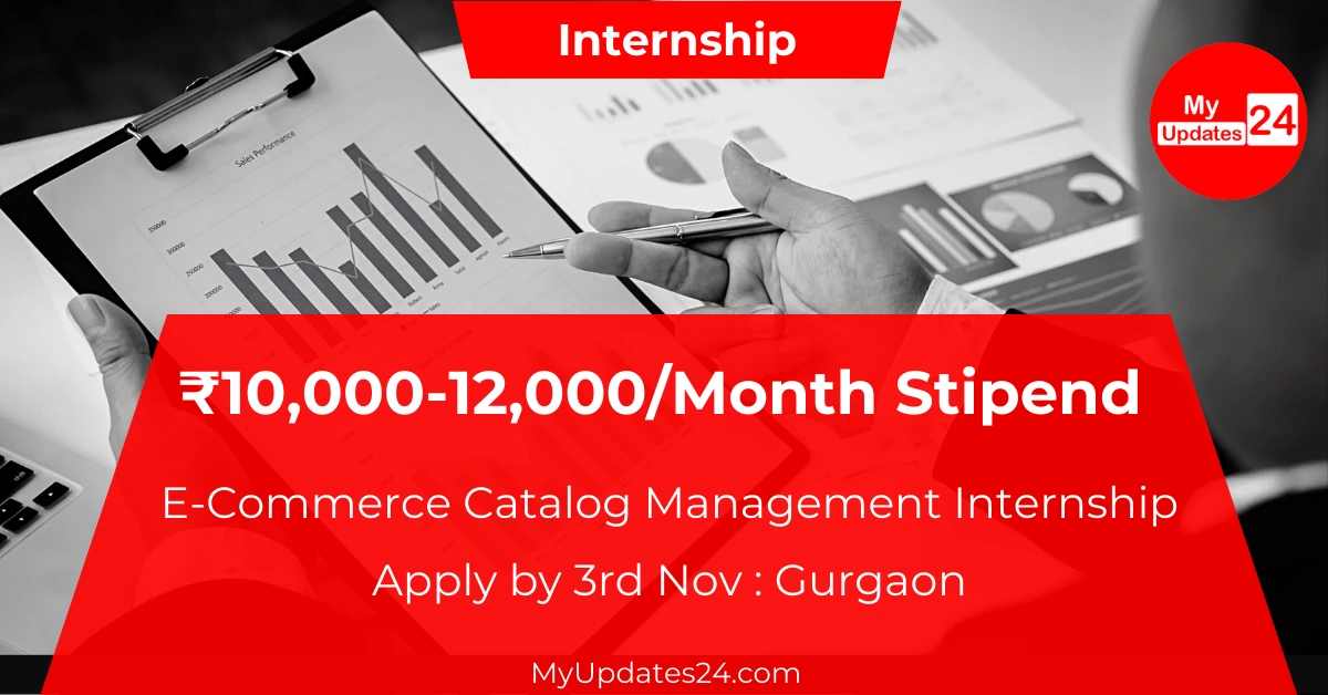 E-Commerce Catalog Management Internship – High-Paying Opportunity Earn ₹10,000-12,000Month Apply by 3rd November