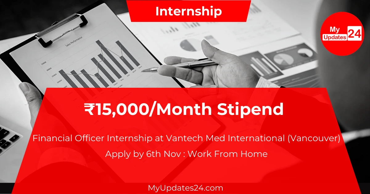 Financial Officer Internship at Vantech Med International (Vancouver) Exciting Opportunity Stipend ₹15,000Month – Apply by 6th Nov