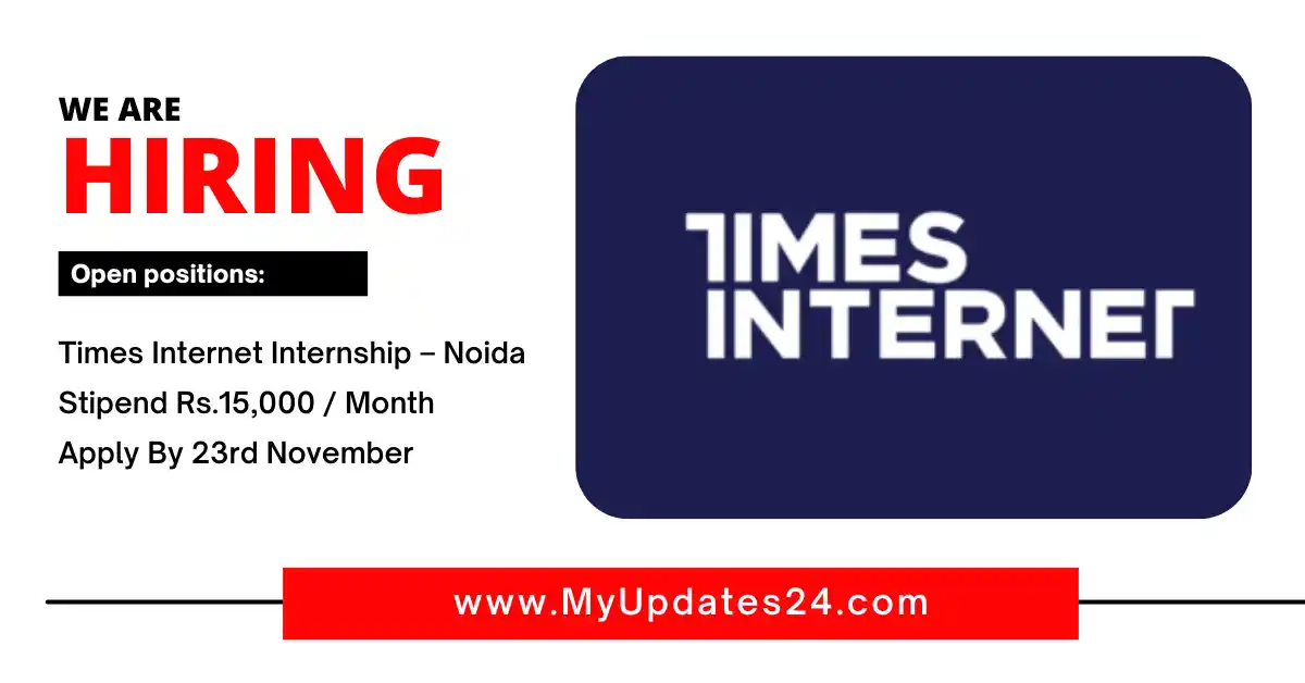 Times Internet Internship 2024 – Noida Stipend Rs.15,000 Month Apply By 23rd November