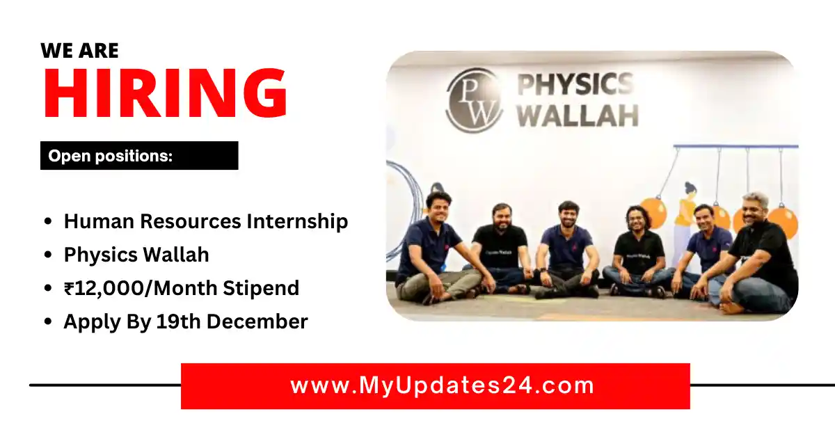 Human Resources Internship at Physics Wallah ₹12,000Month Stipend Apply By 19th December