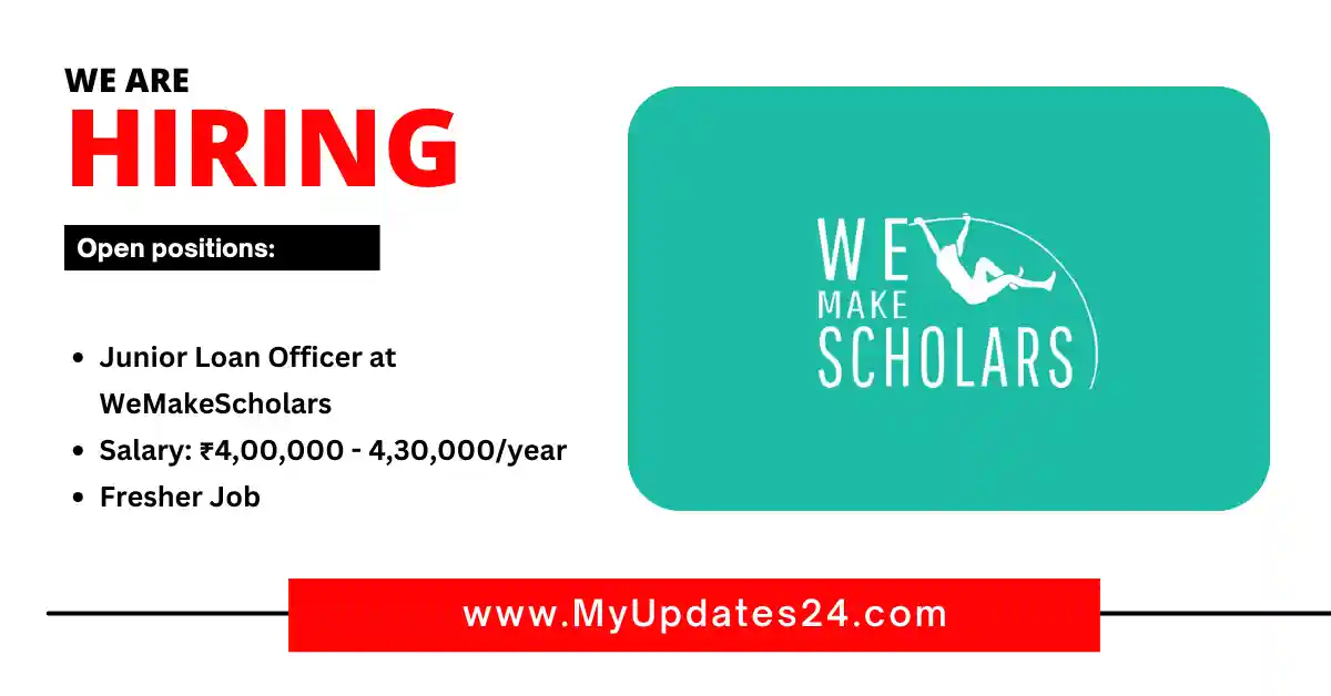 Junior Loan Officer Job at WeMakeScholars | Salary: ₹4,00,000 - 4,30,000/year | Fresher Job