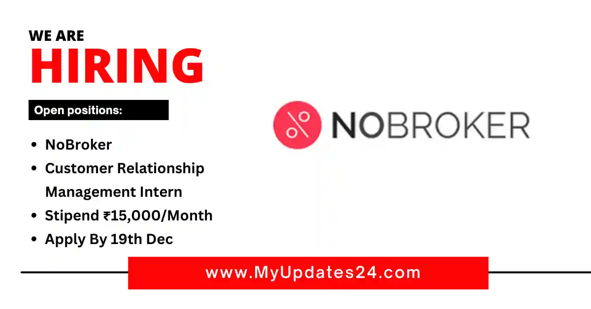 NoBroker Customer Relationship Management Internship 2024 Stipend ₹15,000Month Apply By 19th Dec