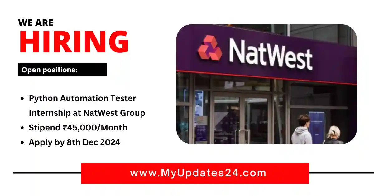 Python Automation Tester Internship at NatWest Group Stipend ₹45,000Month Apply by 8th Dec 2024