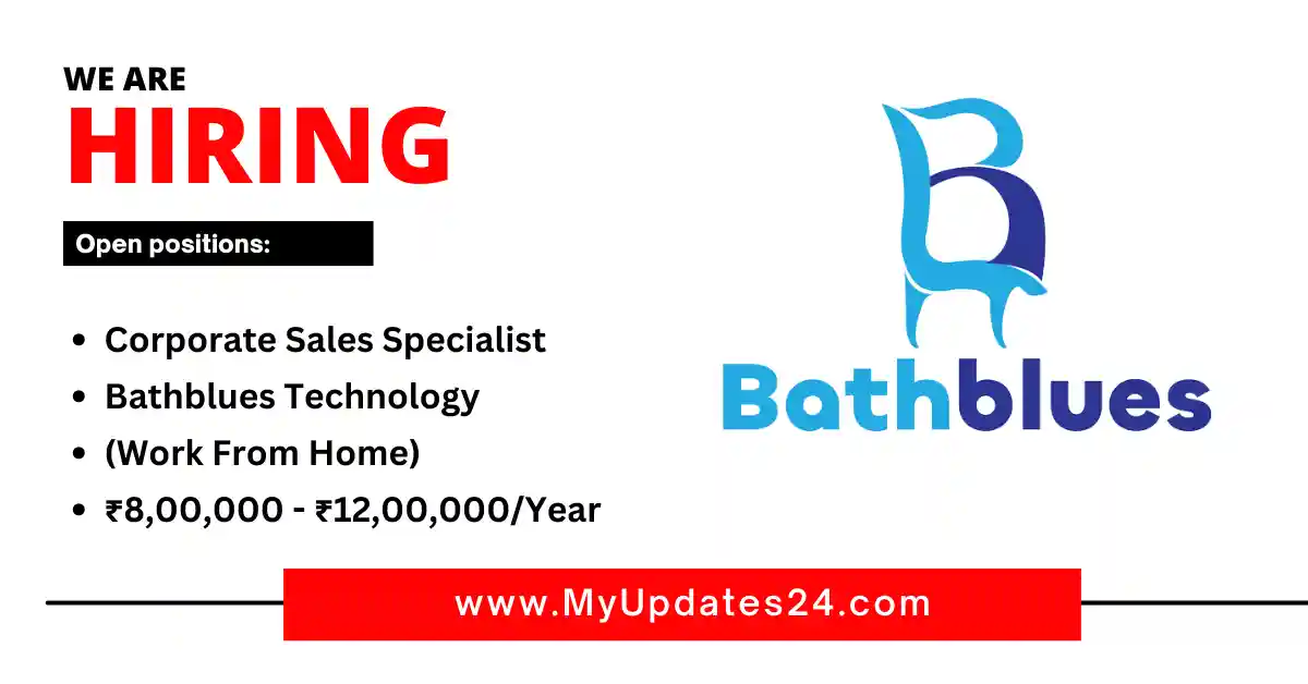 Corporate Sales Specialist at Bathblues Technology OPC Private Limited (Work From Home) ₹8,00,000 - ₹12,00,000Year