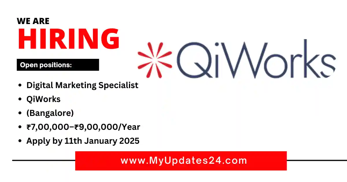 Digital Marketing Specialist at QiWorks (Bangalore) ₹7,00,000–₹9,00,000Year Apply by 11th January 2025