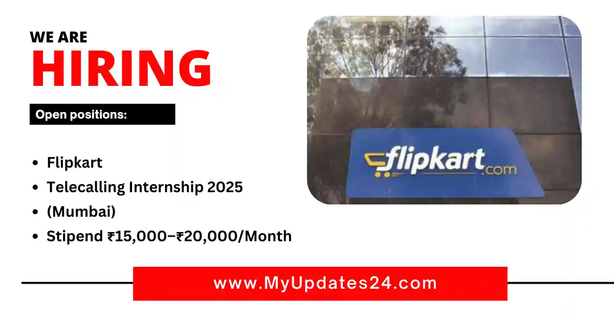 Flipkart Telecalling Internship 2025 (Mumbai) Stipend ₹15,000–₹20,000Month