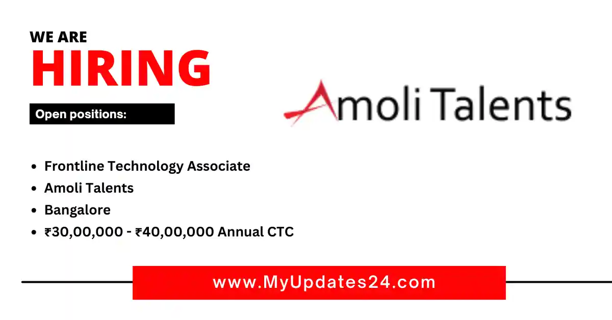Frontline Technology Associate at Amoli Talents Bangalore ₹30,00,000 - ₹40,00,000 Annual CTC