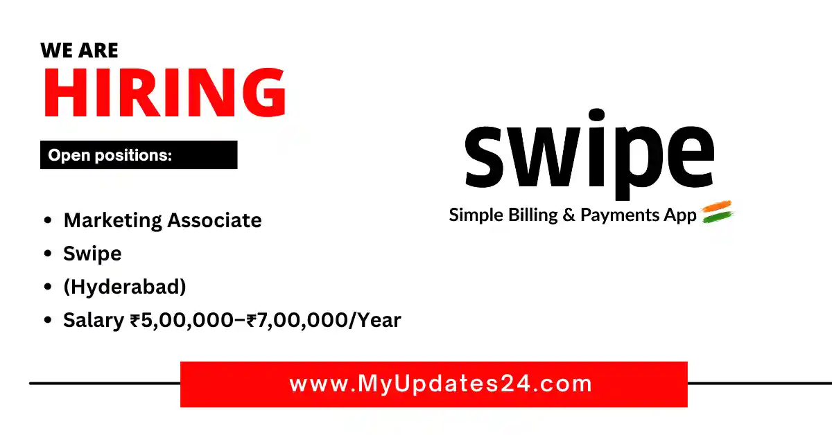 Marketing Associate at Swipe (Hyderabad) Salary ₹5,00,000–₹7,00,000Year