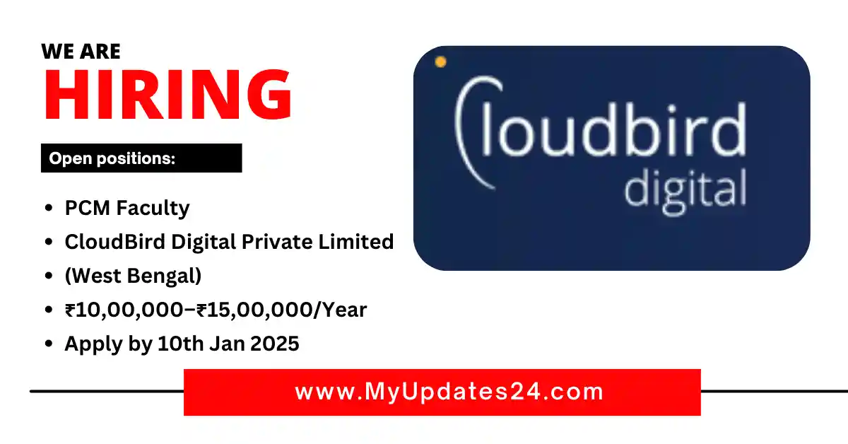 PCM Faculty at CloudBird Digital Private Limited (West Bengal) ₹10,00,000–₹15,00,000Year Apply by 10th Jan 2025