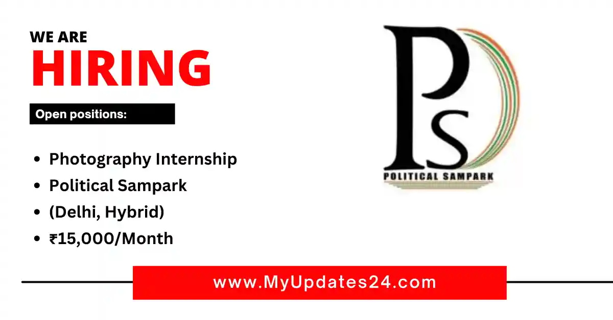 Photography Internship at Political Sampark (Delhi, Hybrid) ₹15,000Month