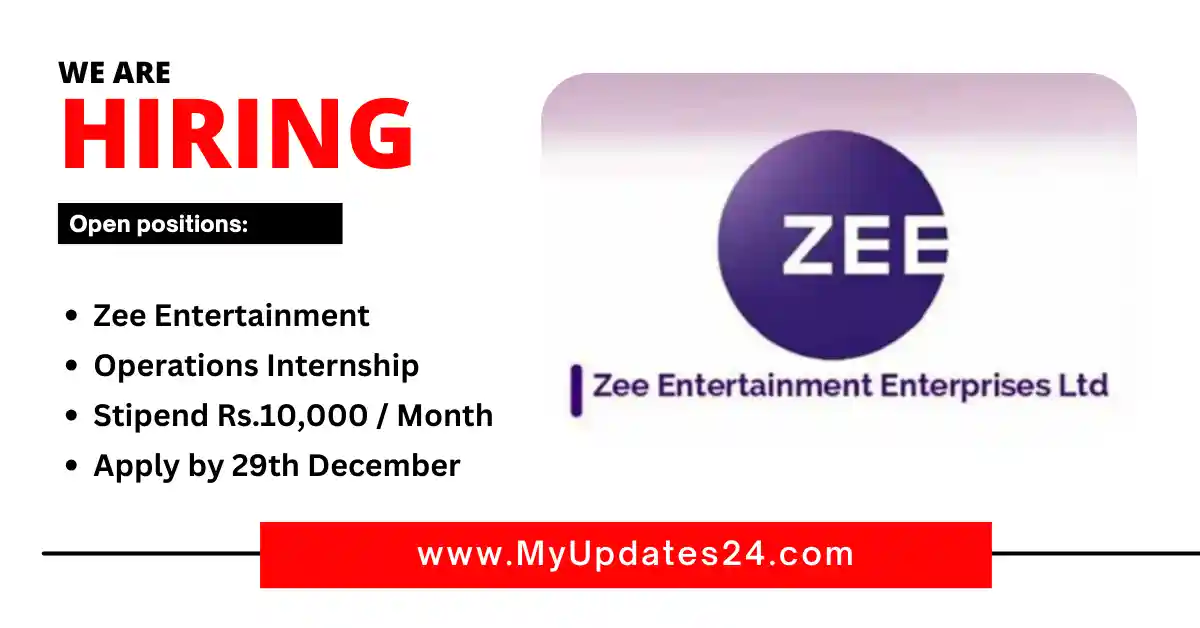 Zee Entertainment Operations Internship 2024 Stipend Rs.10,000 Month Apply by 29th December